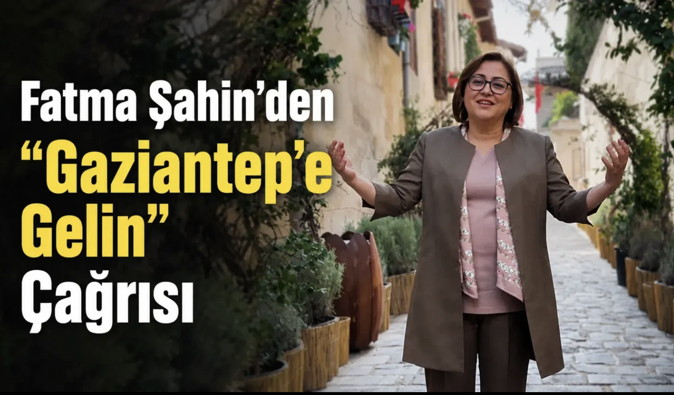 Fatma Şahin: "Gaziantep Sizi Bekliyor"
