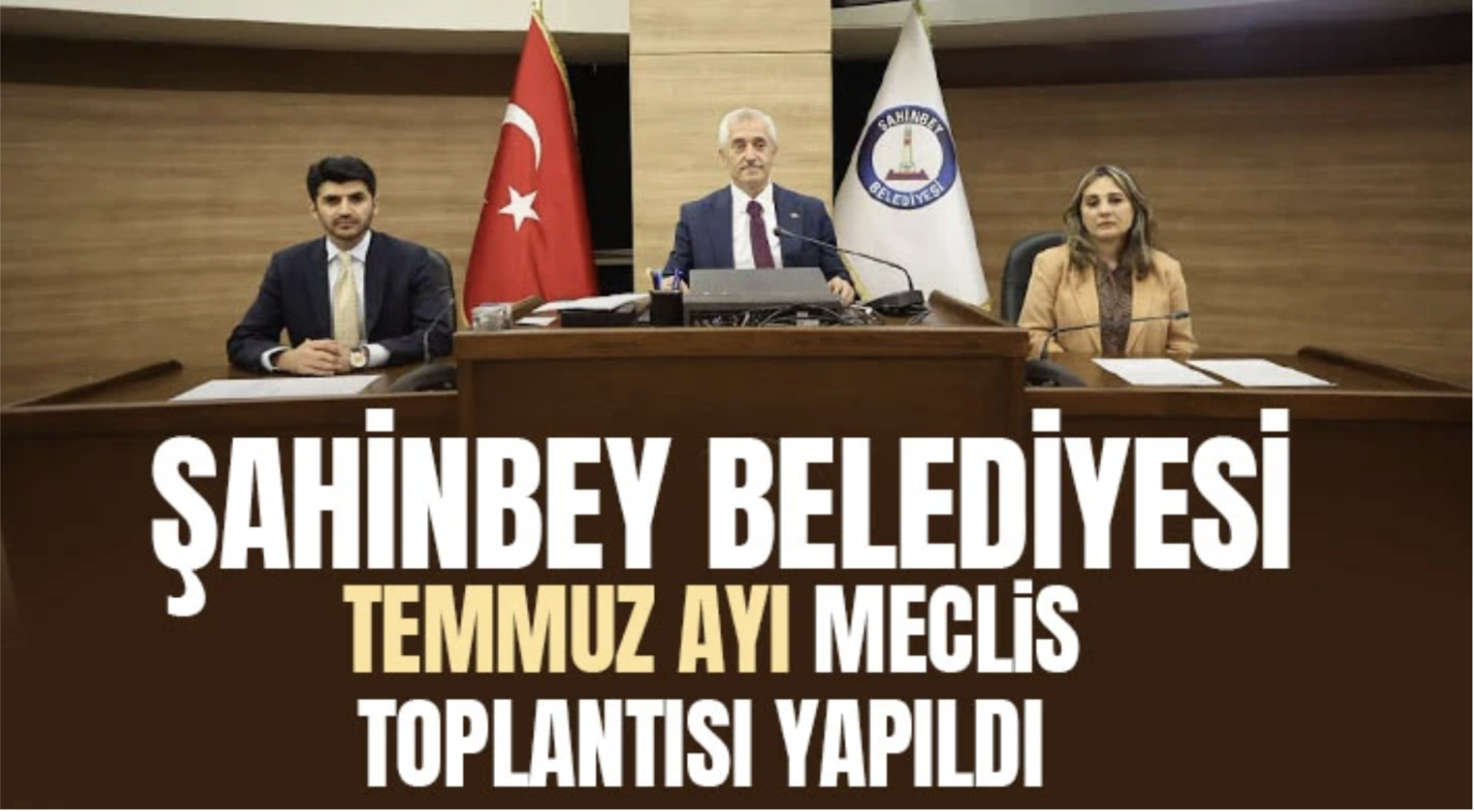 Şahinbey Belediyesi temmuz ayı meclis toplantısı yapıldı