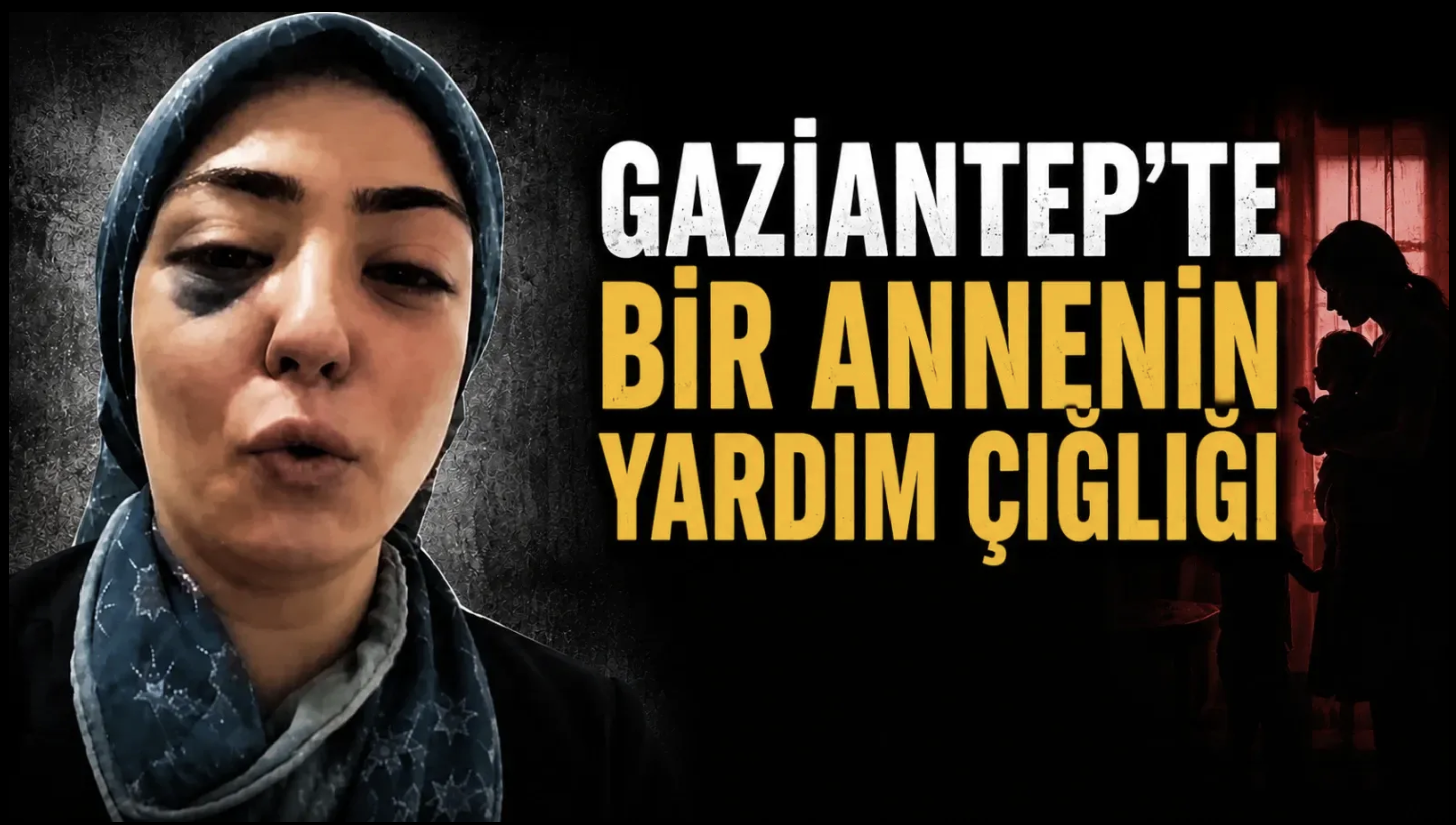Gaziantep'te bir annenin feryadı