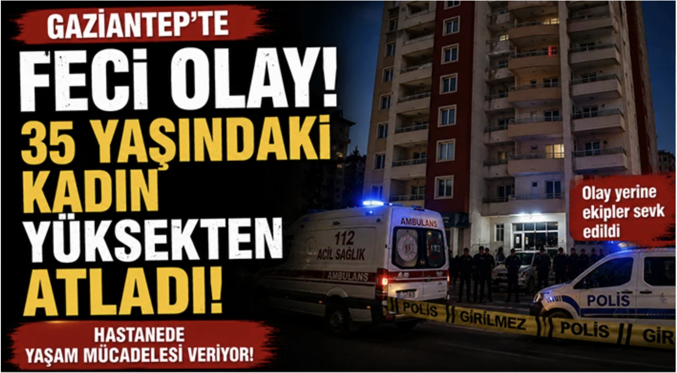 Gaziantep'te feci olay! 35 yaşındaki kadın yüksekten atladı!