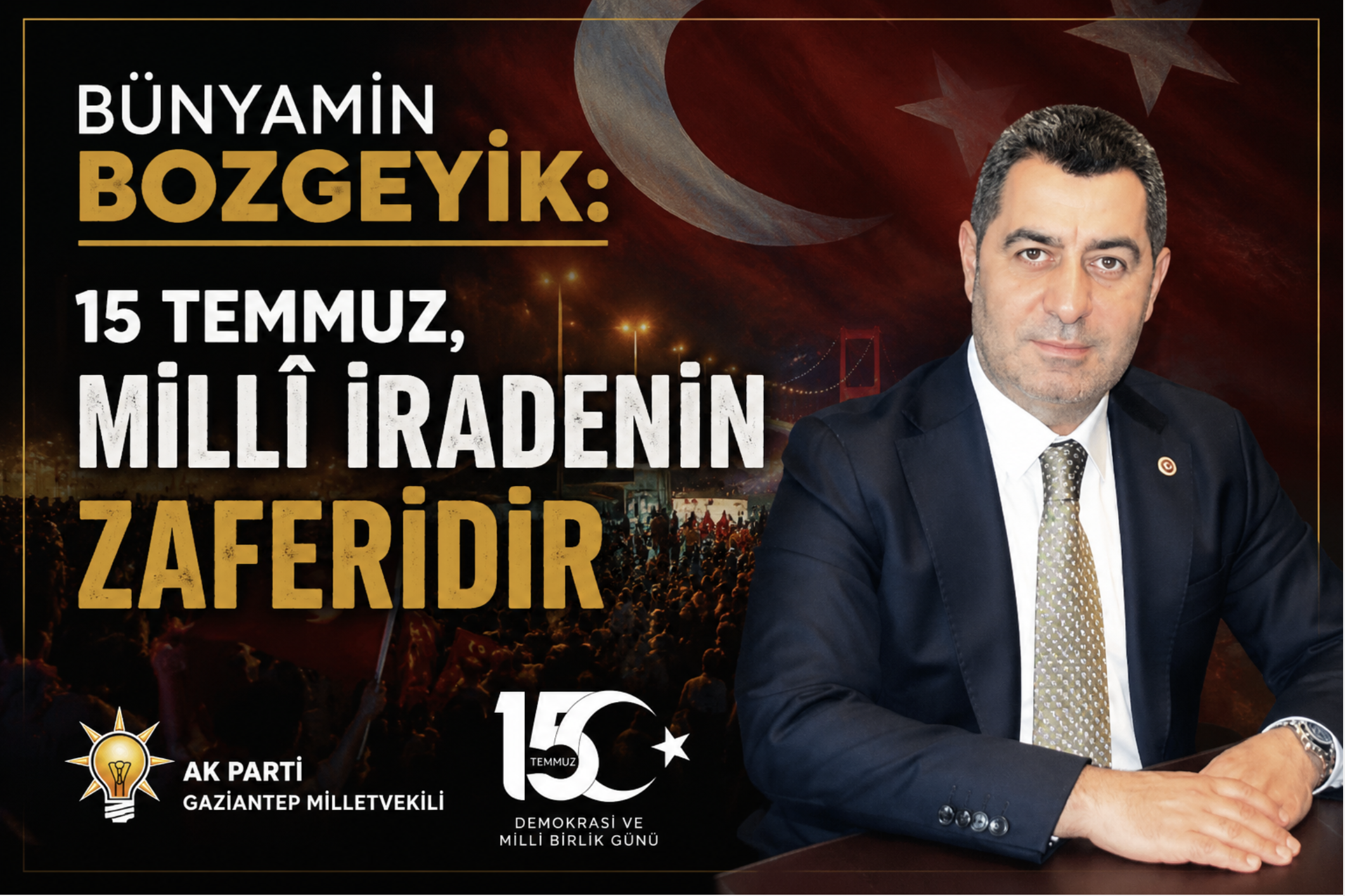 Bünyamin Bozgeyik: "15 Temmuz, Milli İradenin Zaferidir"