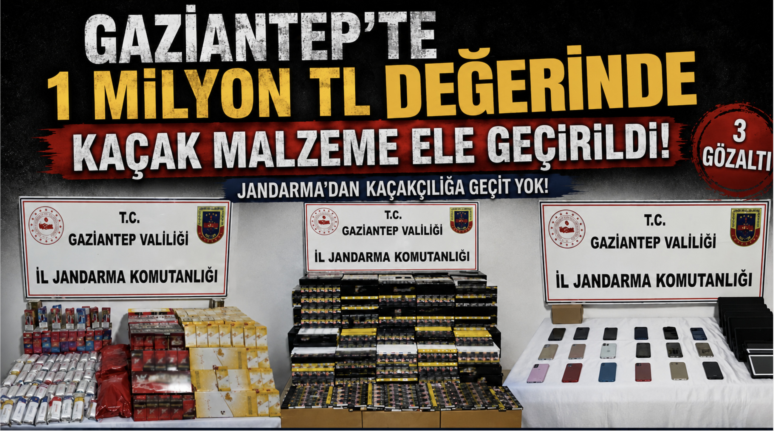 Gaziantep'te 1 milyon TL değerinde kaçak malzeme ele geçirildi: 3 gözaltı