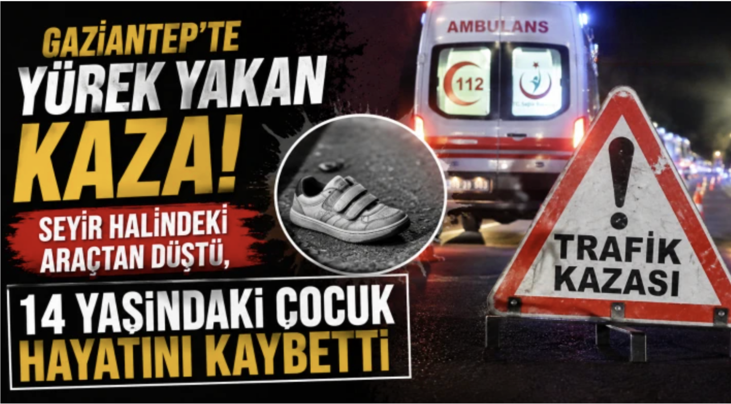 Gaziantep’te Kahreden Trafik Faciası! 14 Yaşındaki Çocuk Hayatını Kaybetti