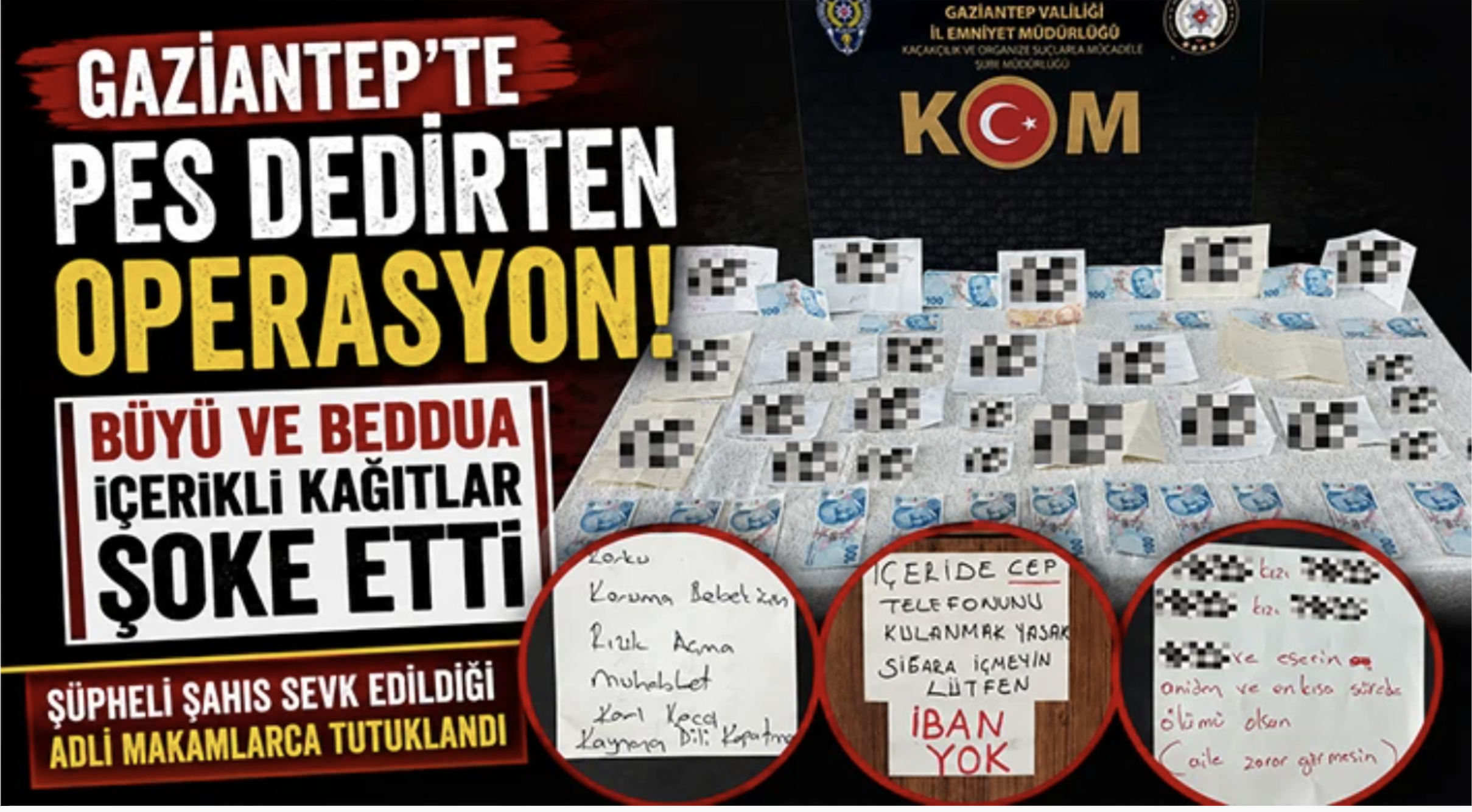 Gaziantep'te pes dedirten operasyon: Büyü ve beddua içerikli kağıtlar şoke etti