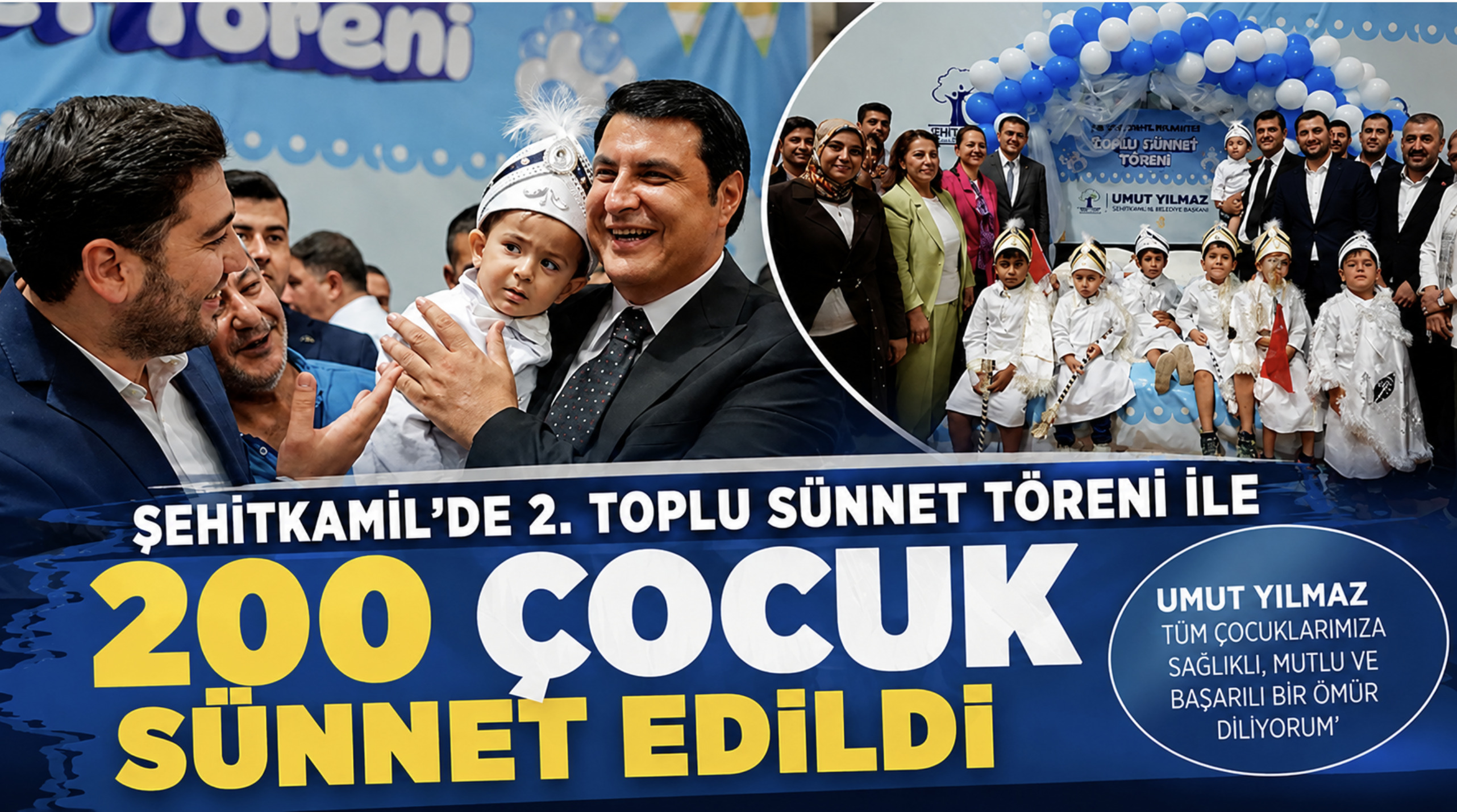 ŞEHİTKAMİL'DE 2. TOPLU SÜNNET TÖRENİ İLE 200 ÇOCUK SÜNNET EDİLDİ