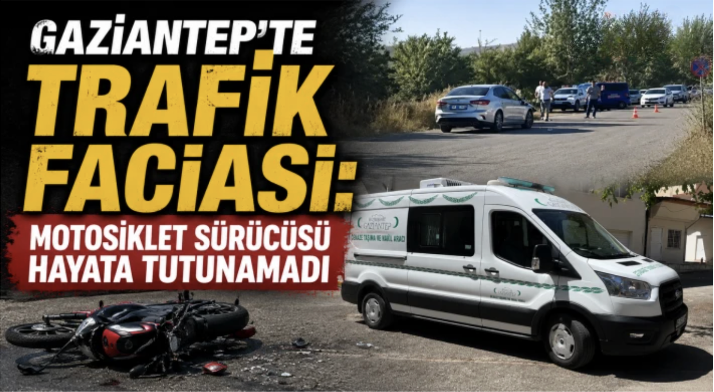 Gaziantep'te Acı Kaza: Motosiklet Sürücüsünden Kahreden Haber