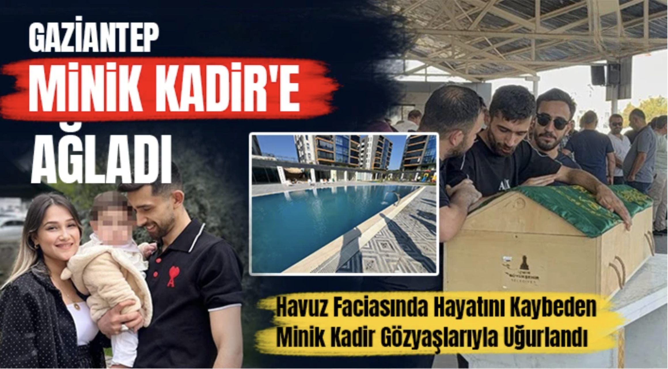 Havuzda hayatını kaybeden minik Kadir, Gaziantep’te son yolculuğuna uğurlandı