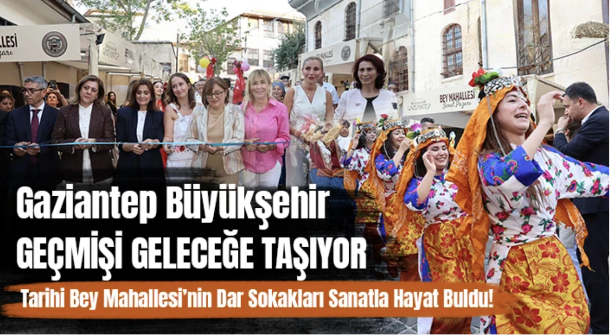 Gaziantep Büyükşehir geçmişi geleceğe taşıyor