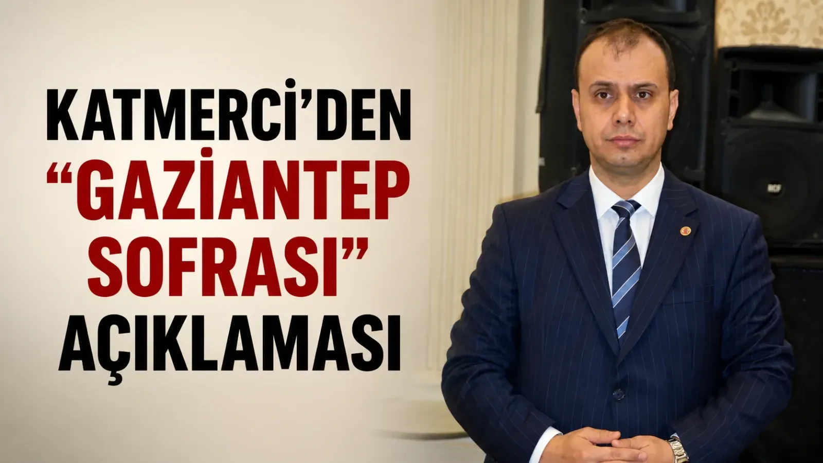 Katmerci'den Kamuoyunu Rahatlatan Açıklama