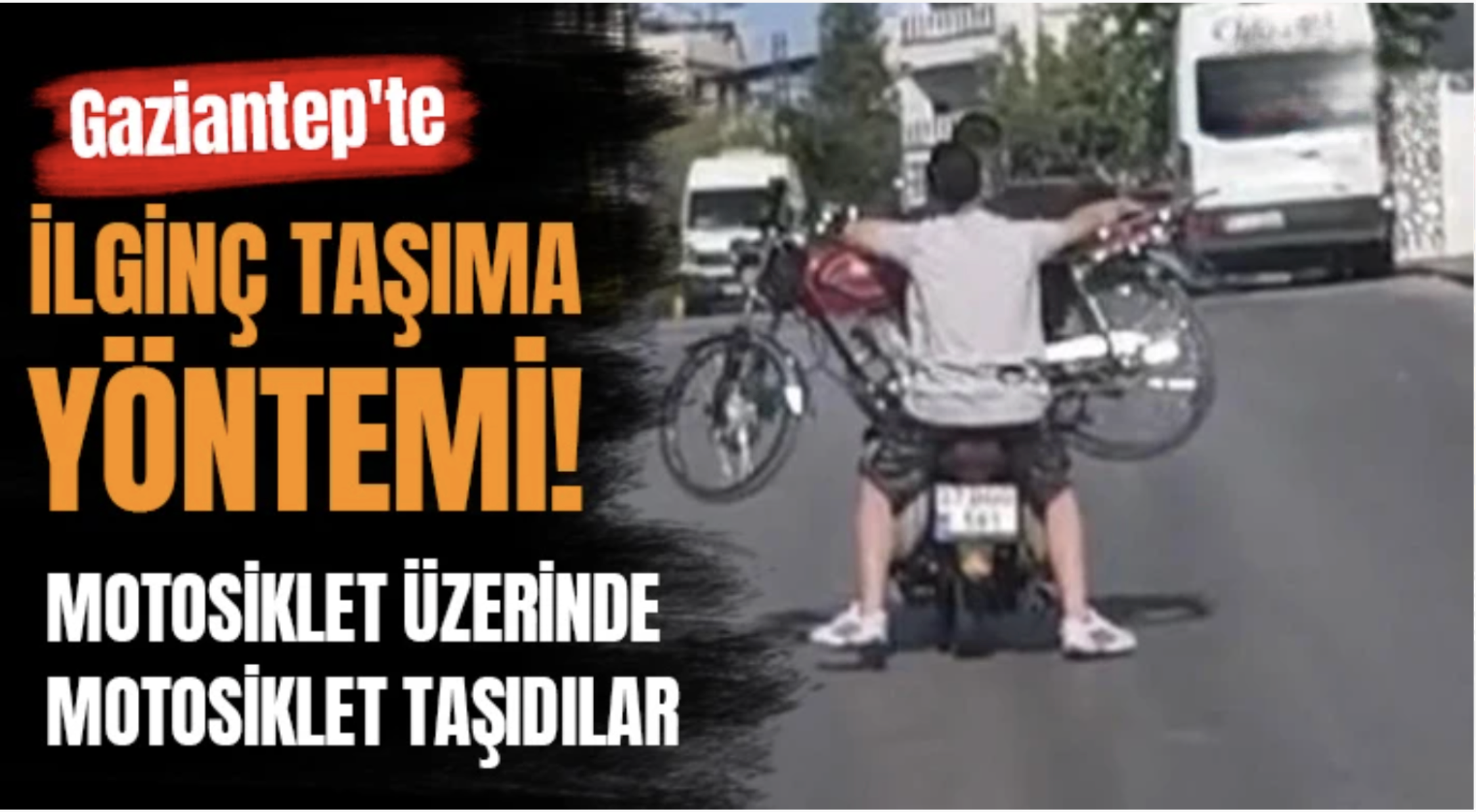 Gaziantep'te ilginç taşıma yöntemi: Motosiklet üzerinde motosiklet taşıdılar