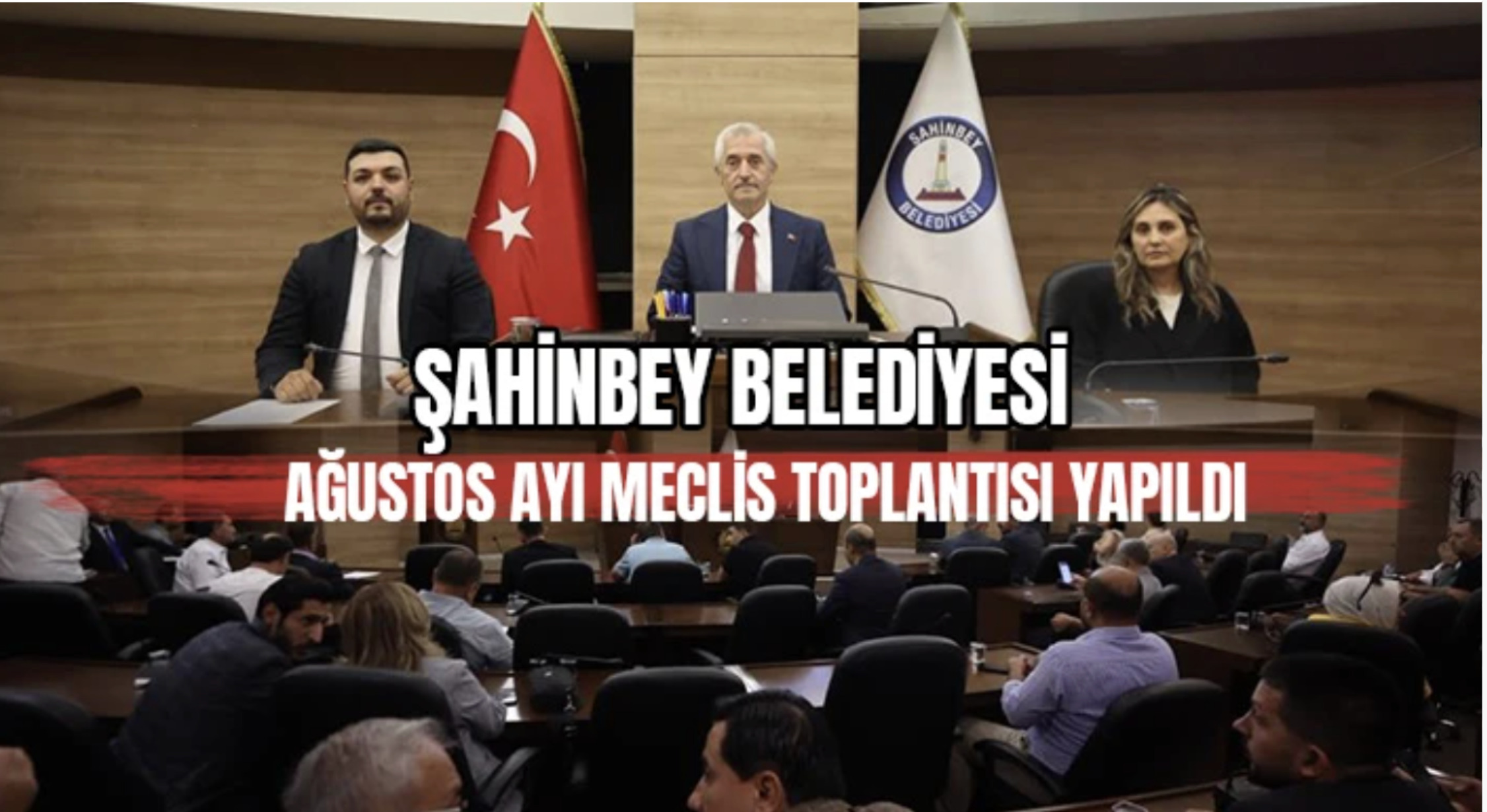 Şahinbey Belediyesi Ağustos Ayı Meclis Toplantısı Gerçekleştirildi