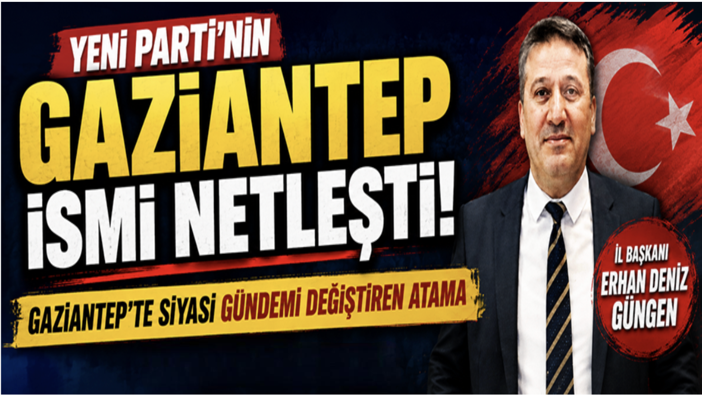 Yeni Parti'nin Gaziantep ismi netleşti