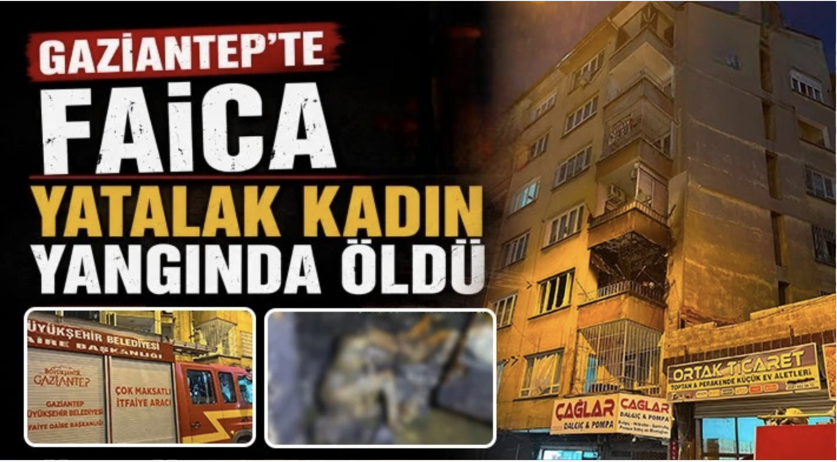 Gaziantep'te acı son: Yaşlı kadın yangında öldü