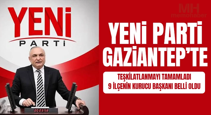 Yeni Parti Gaziantep’te Teşkilatlanmayı Tamamladı!