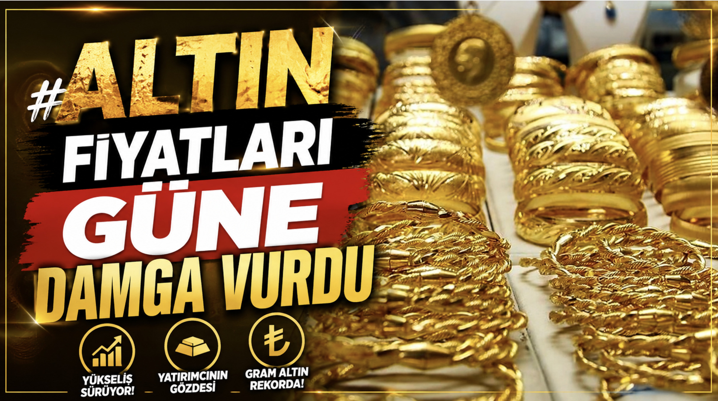 Altın Fiyatları Güne Damga Vurdu