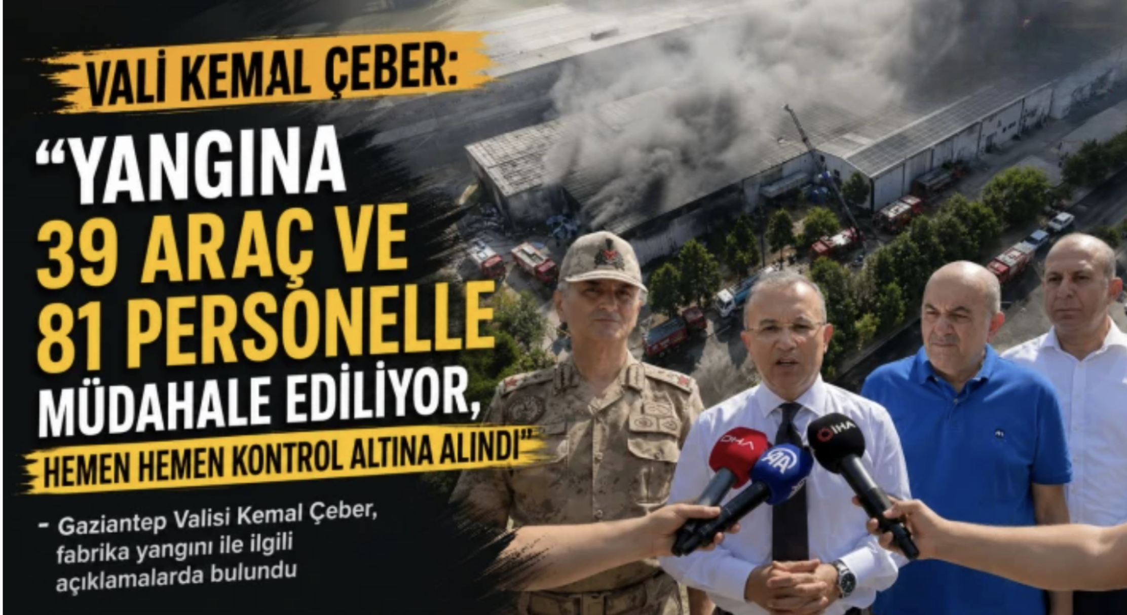 Gaziantep Valisi Kemal Çeber, fabrika yangını ile ilgili açıklamalarda bulundu
