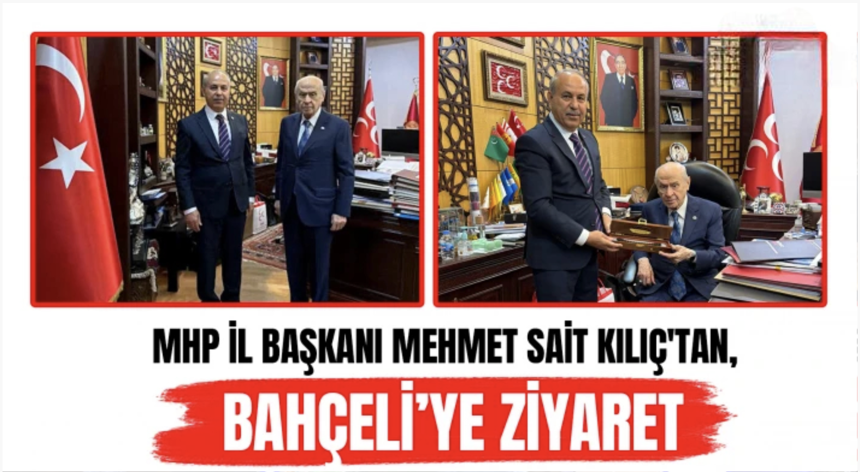 MHP İl Başkanı Mehmet Sait Kılıç'tan, Bahçeli’ye Ziyaret