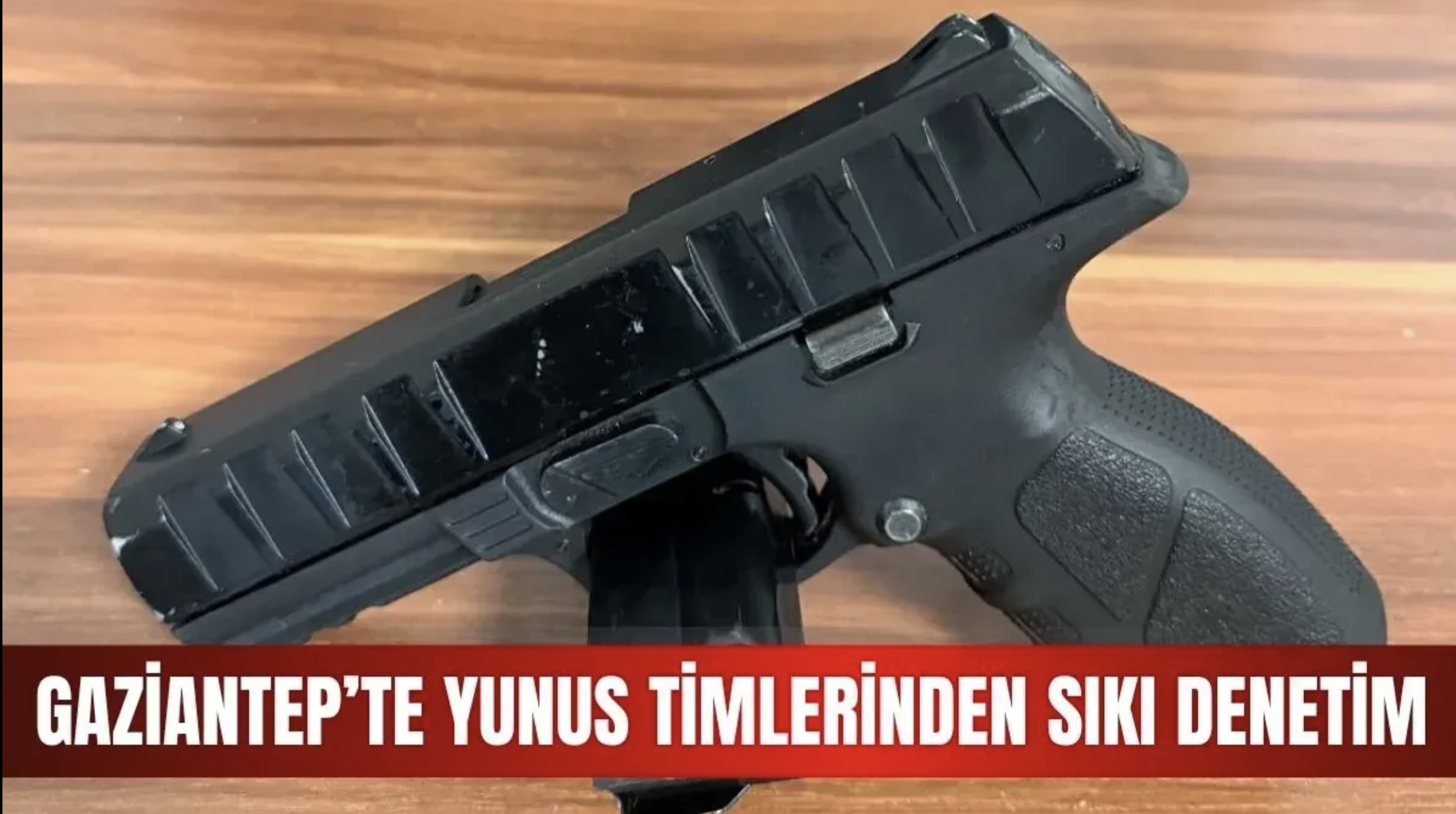 Gaziantep’te ruhsatsız silah operasyonu!