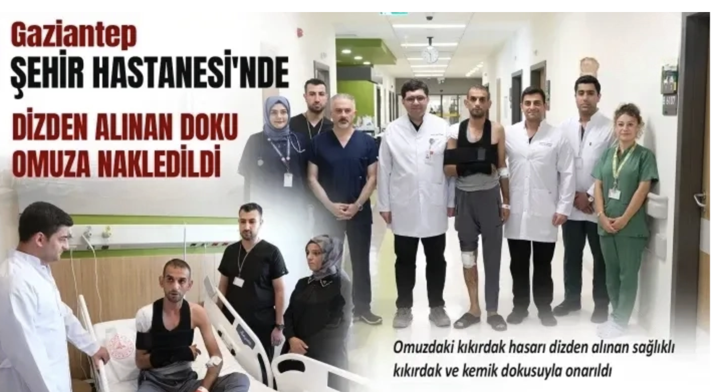 Gaziantep Şehir Hastanesi'nde dizden alınan doku omuza nakledildi