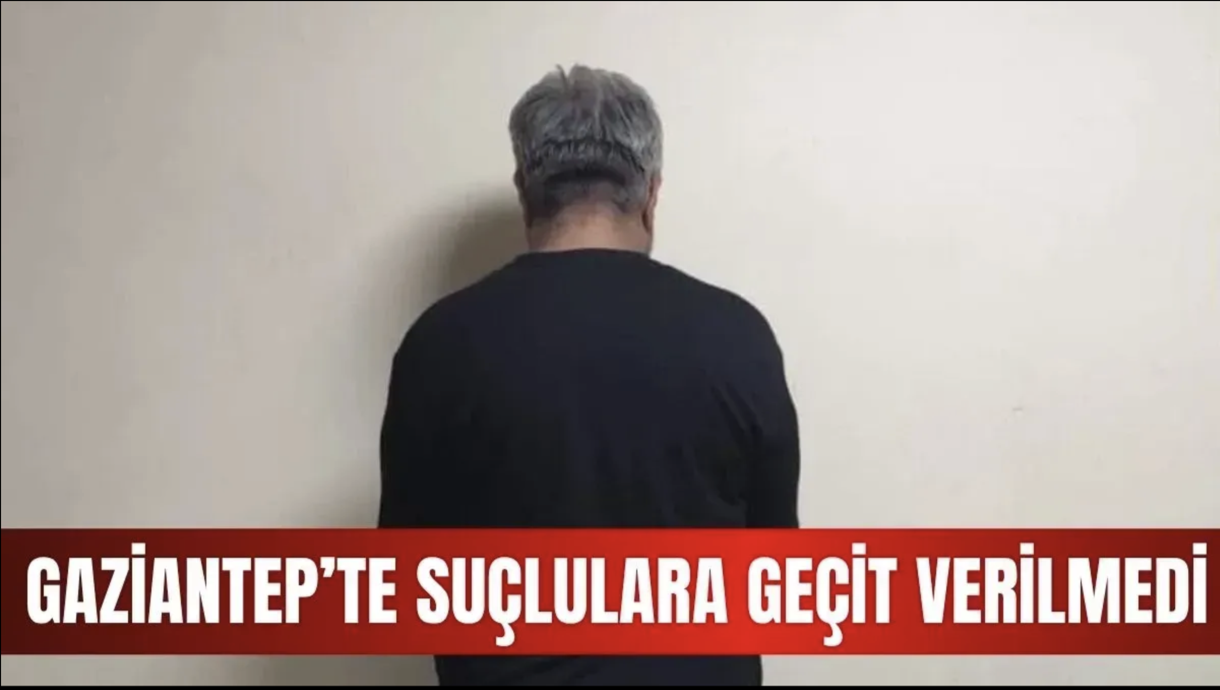 Gaziantep’te aranan şahıslara geçit yok
