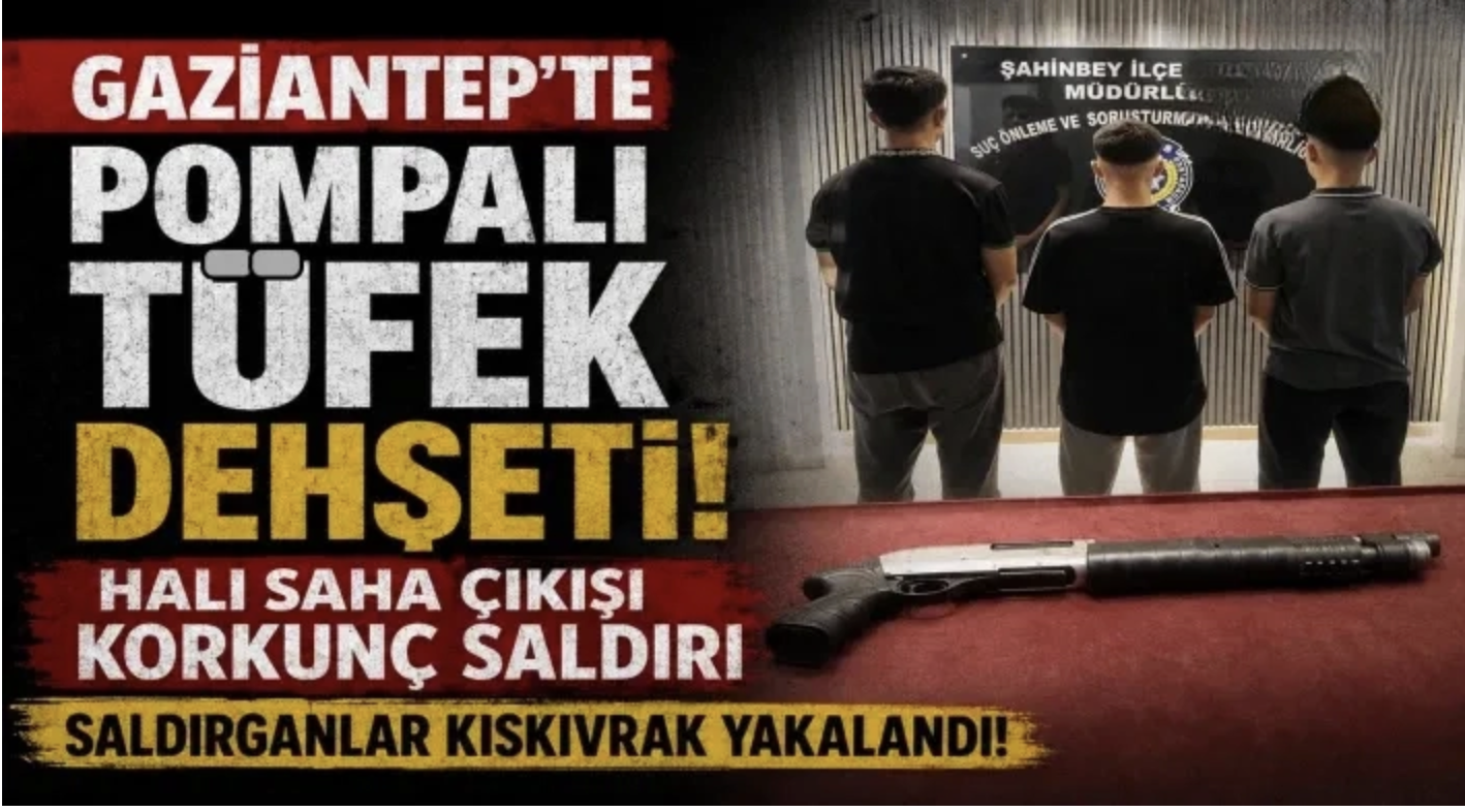 Gaziantep’te pompalı tüfek dehşeti! Halı saha çıkışı korkunç saldırı!