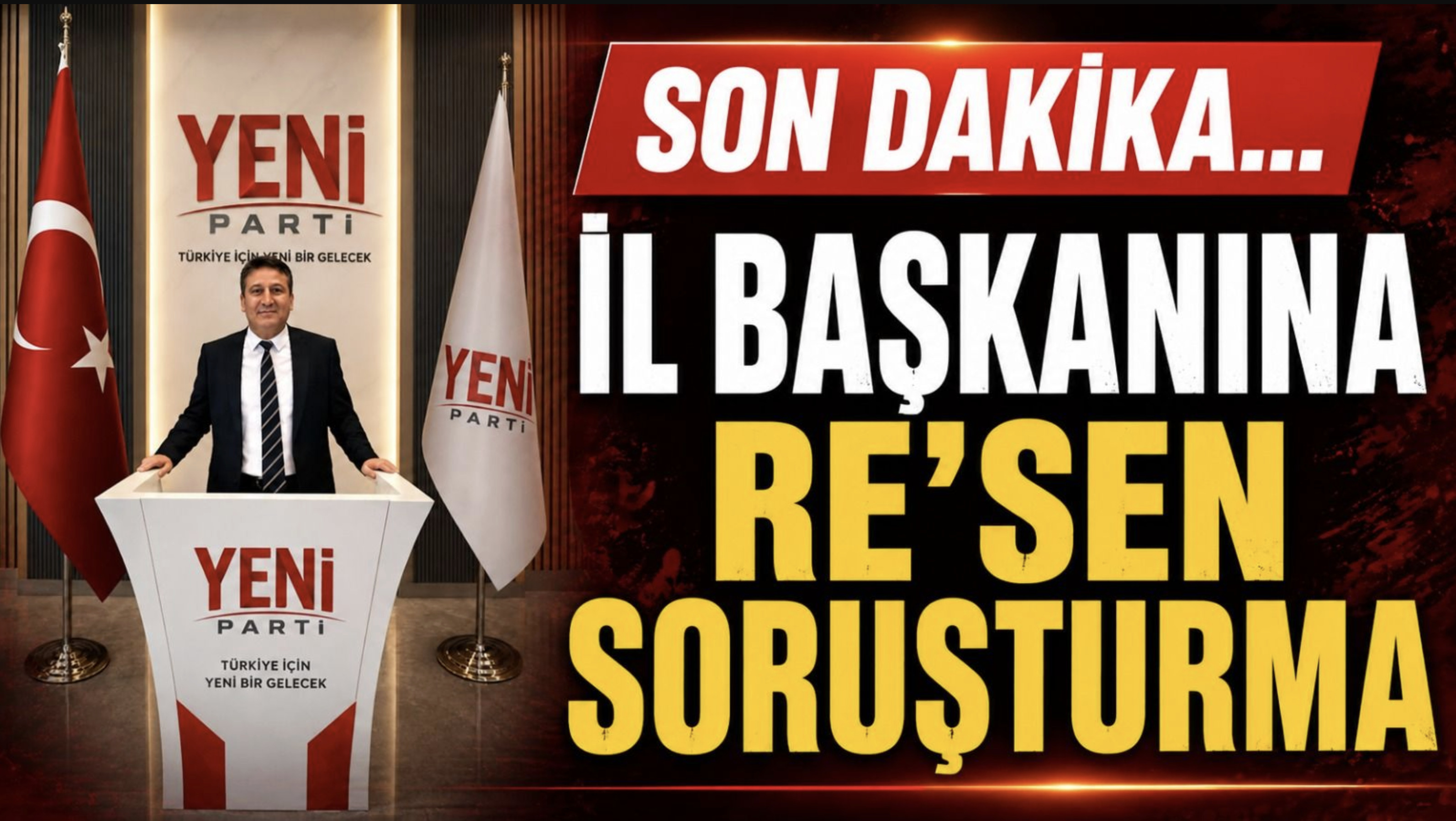 SON DAKİKA... Yeni Parti Gaziantep İl Başkanına soruşturma