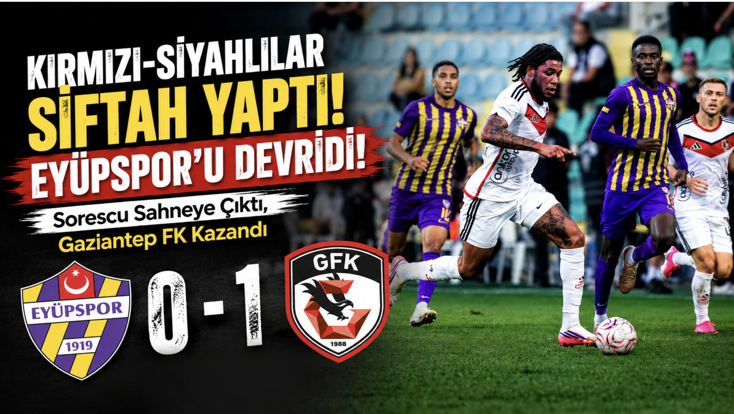 Kırmızı-Siyahlılar Siftah Yaptı! Eyüpspor’u Devirdi