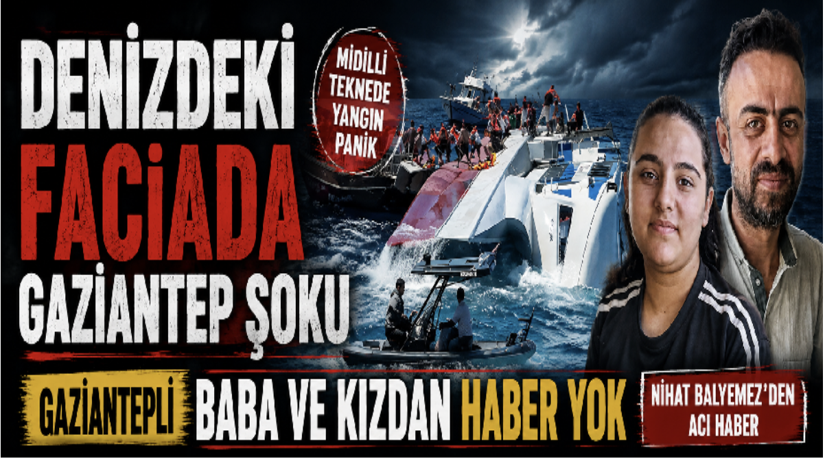 DENİZDEKİ FACİADA GAZİANTEP ŞOKU