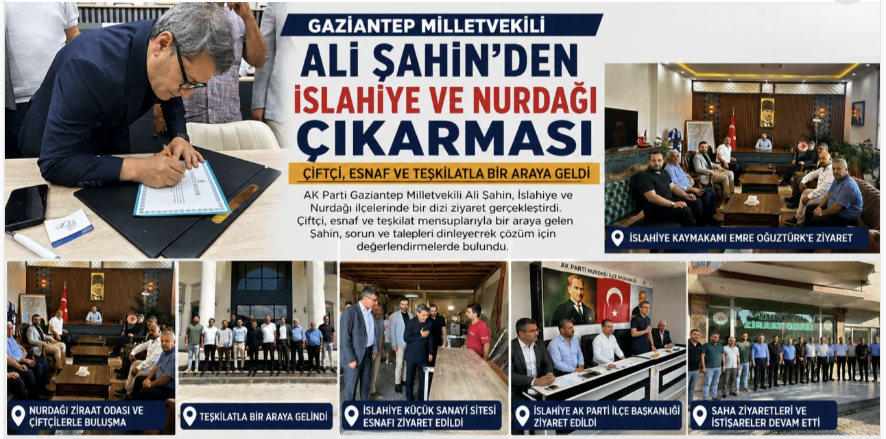 ALİ ŞAHİN’DEN İSLAHİYE VE NURDAĞI ÇIKARMASI: ÇİFTÇİ VE ESNAFIN TALEPLERİNİ DİNLEDİ