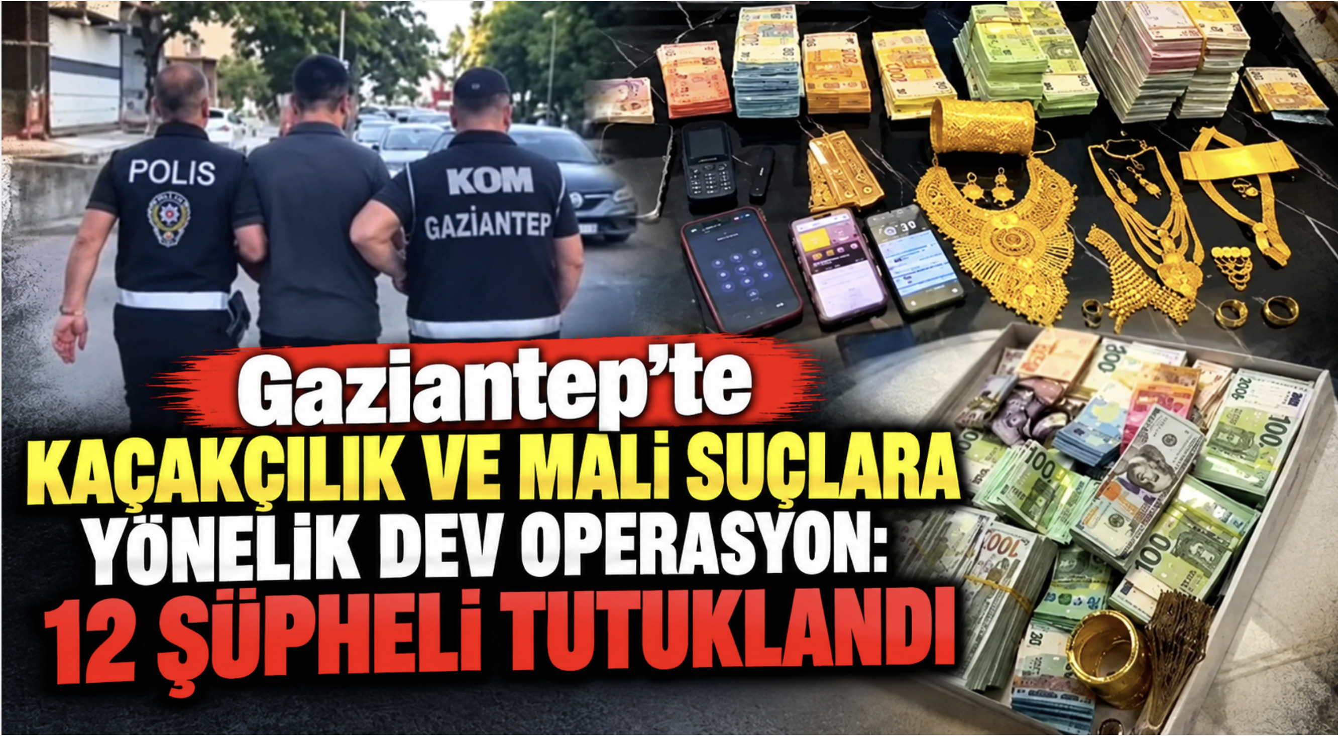 Gaziantep'te kaçakçılık ve mali suçlara yönelik dev operasyon