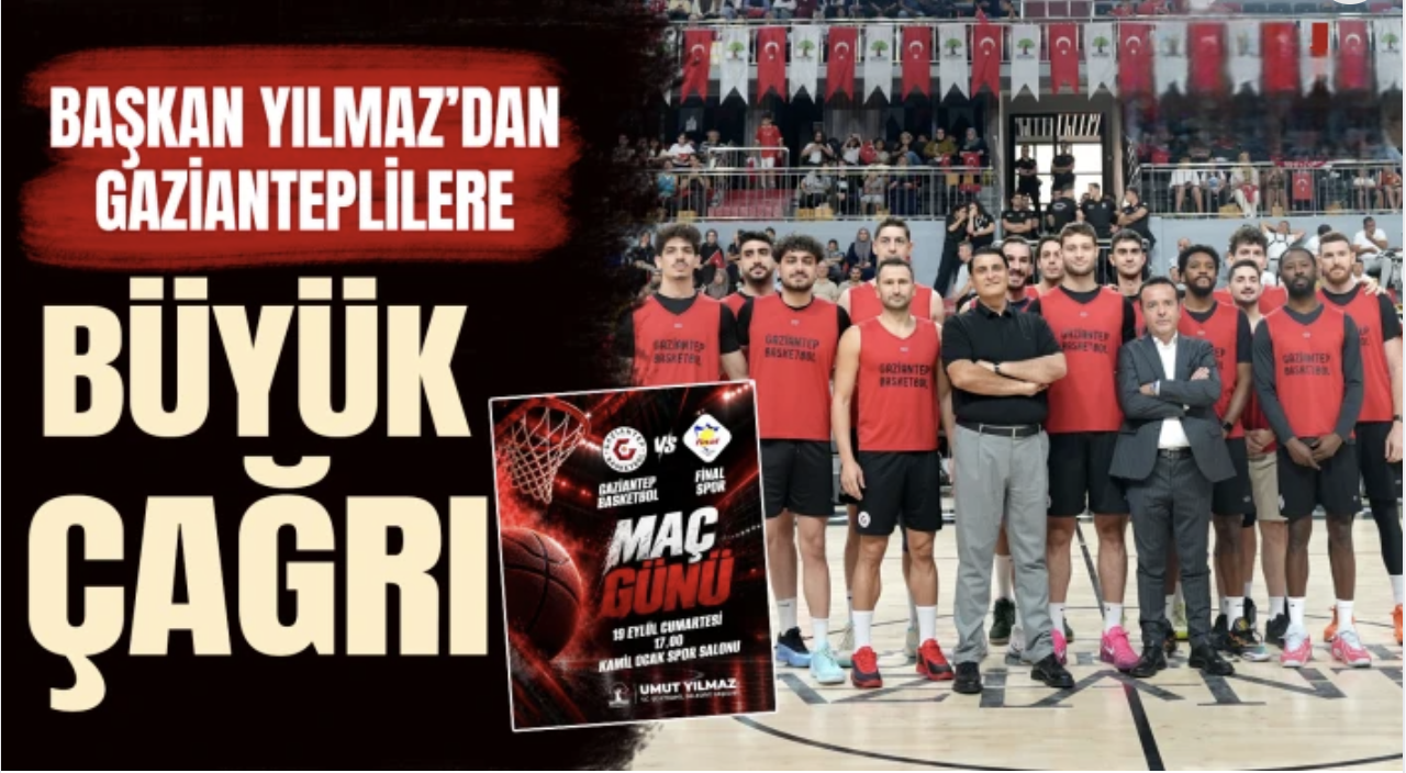 Başkan Yılmaz’dan Gazianteplilere büyük çağrı