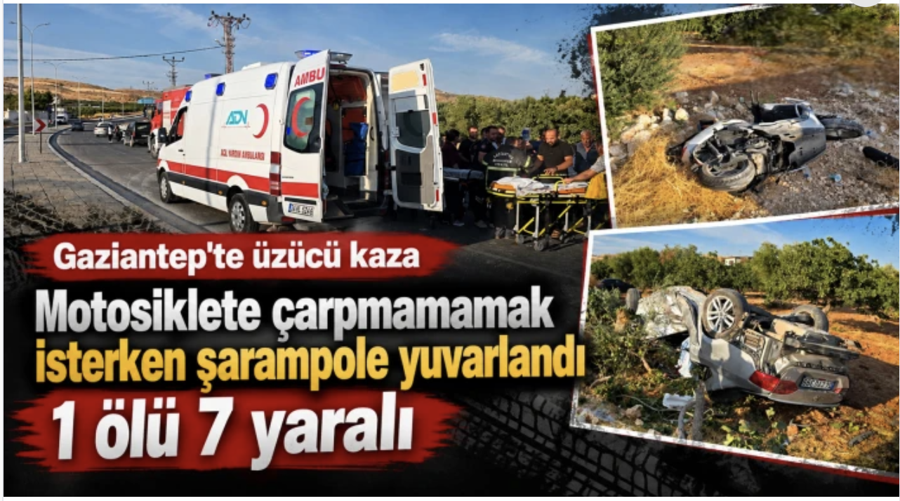 Gaziantep'te feci kaza: 1 ölü, 7 yaralı