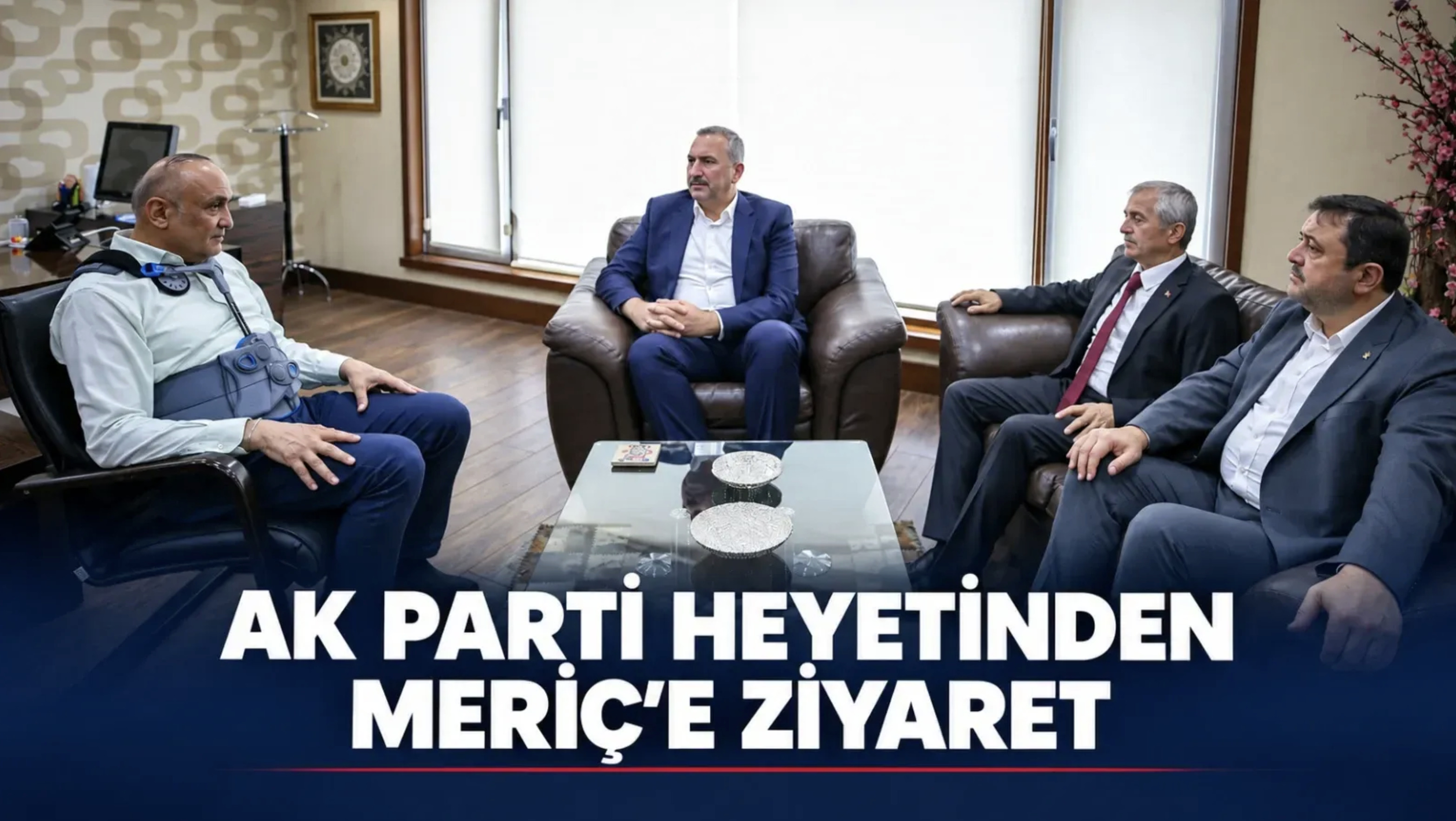 AK Parti heyetinden Meriç’e geçmiş olsun ziyareti