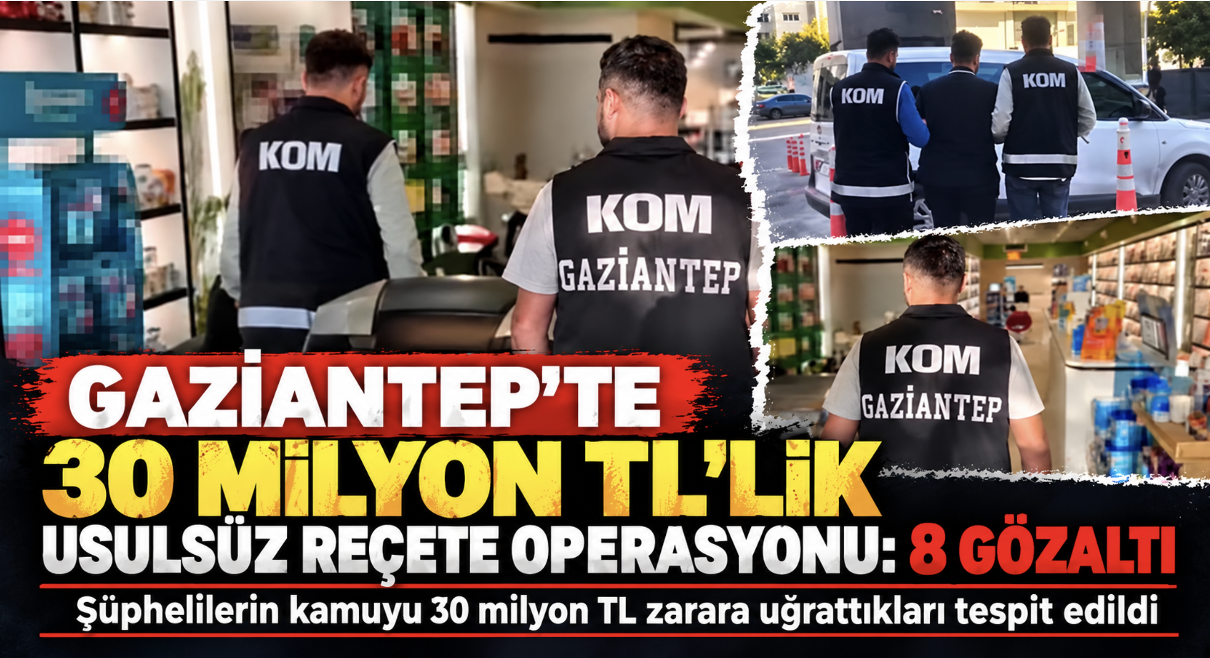 Gaziantep’te 30 milyon TL’lik usulsüz reçete operasyonu: 8 gözaltı