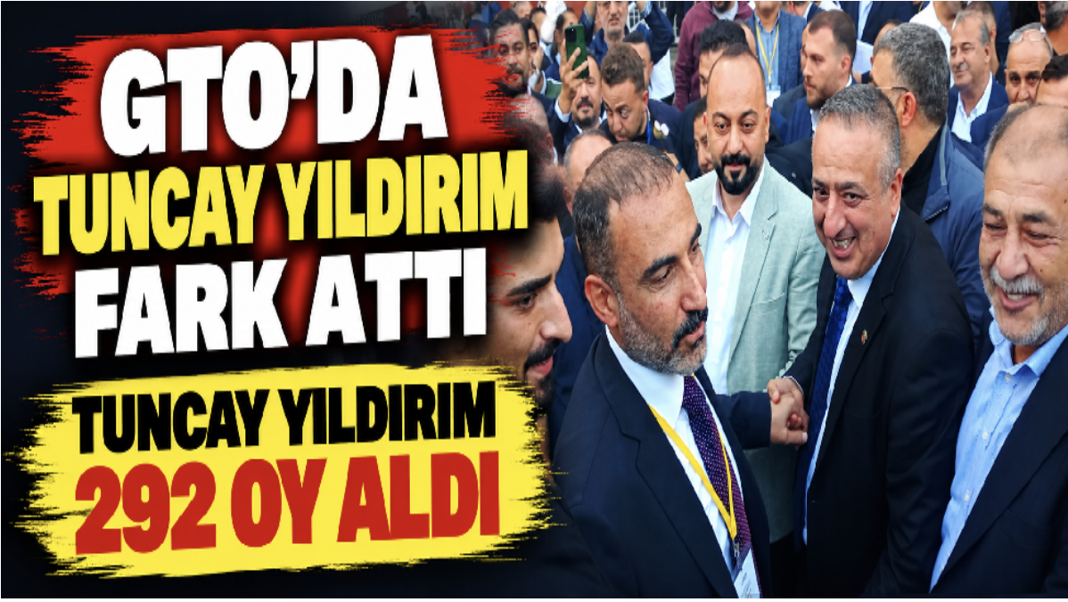GTO'da Tuncay Yıldırım fark attı
