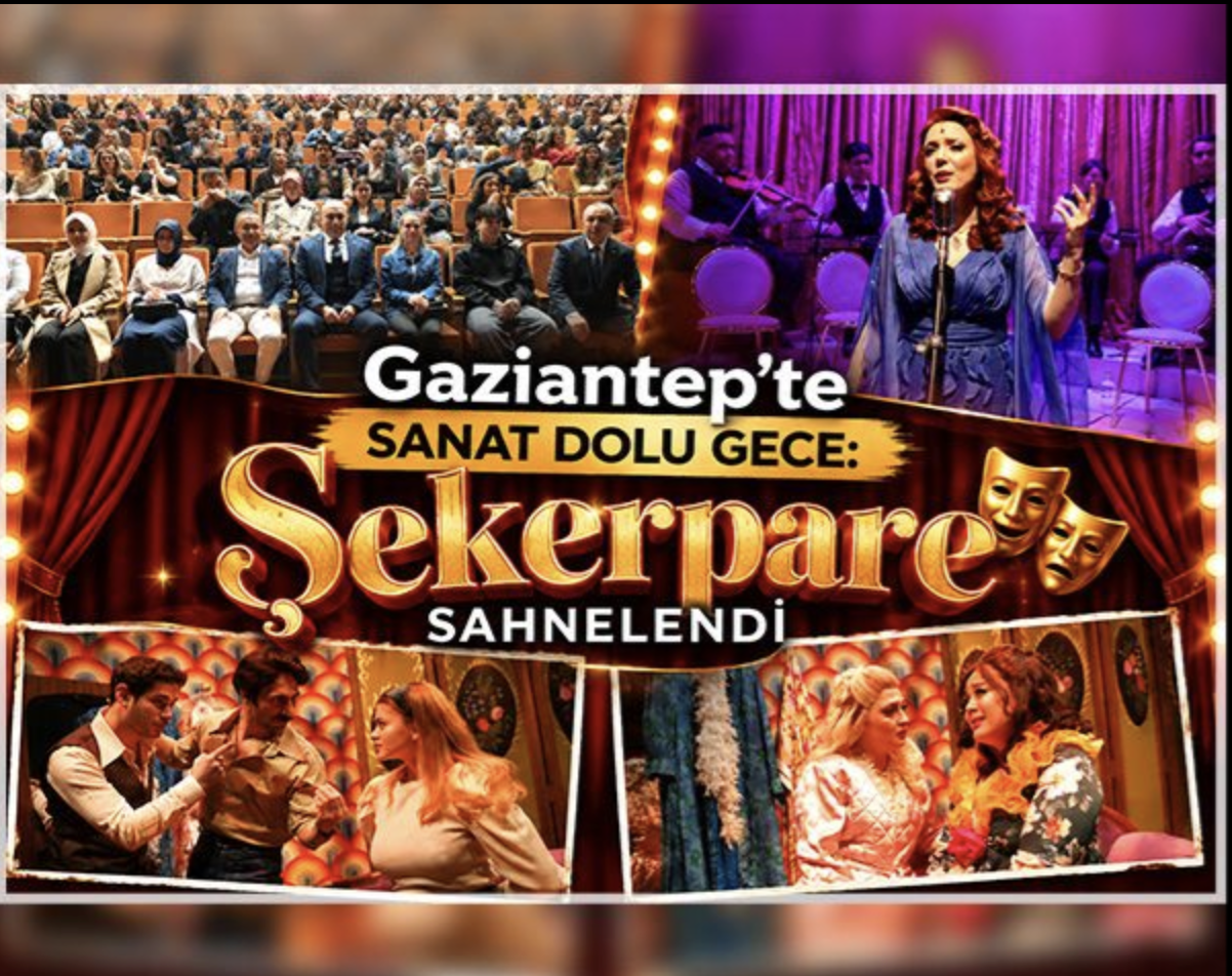 Gaziantep’te Sanat Dolu Gece: “Şekerpare” Sahnelendi