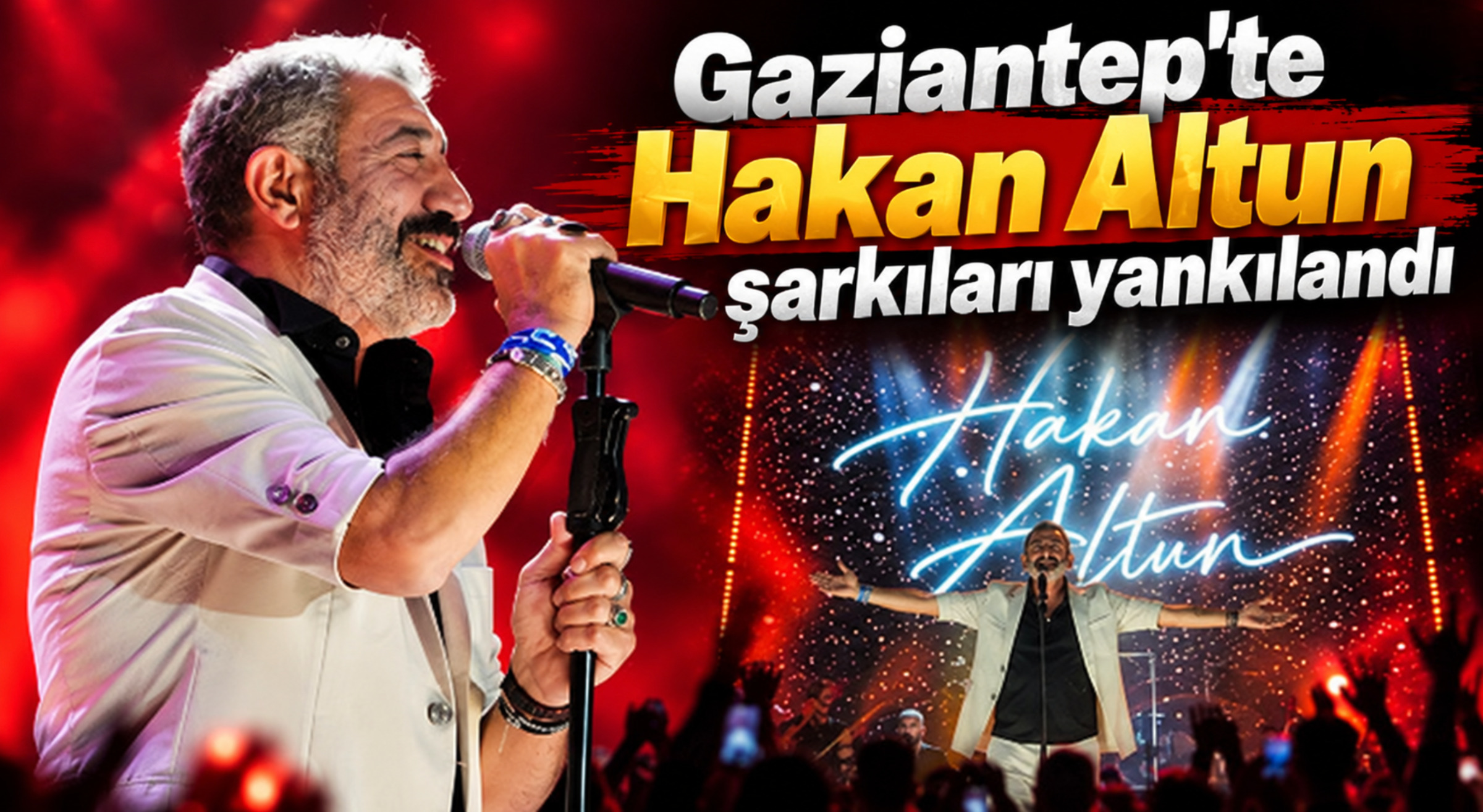 Gaziantep'te Hakan Altun şarkıları yankılandı