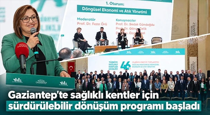 Gaziantep'te sağlıklı kentler için sürdürülebilir dönüşüm programı başladı