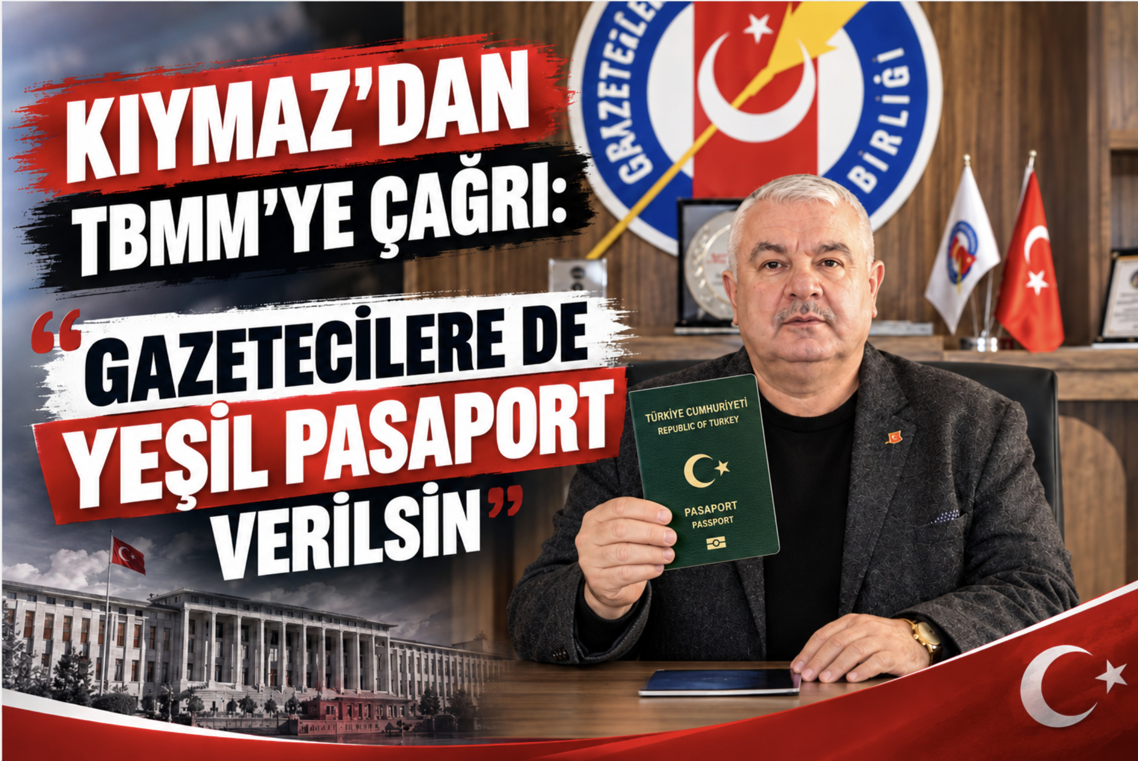 KIYMAZ’DAN TBMM’YE ÇAĞRI: “GAZETECİLERE DE YEŞİL PASAPORT VERİLSİN”