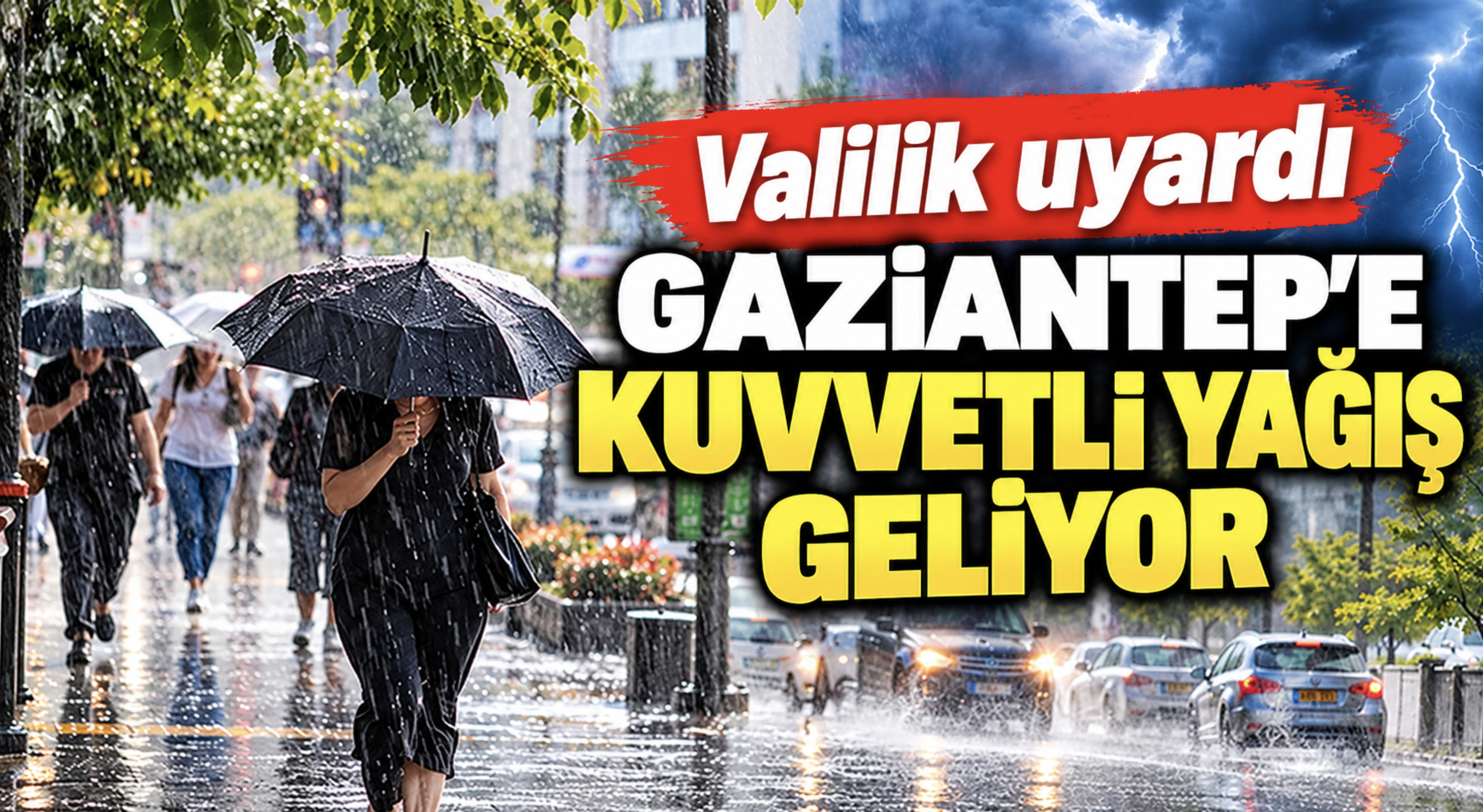 Valilik uyardı: Gaziantep’e kuvvetli yağış geliyor