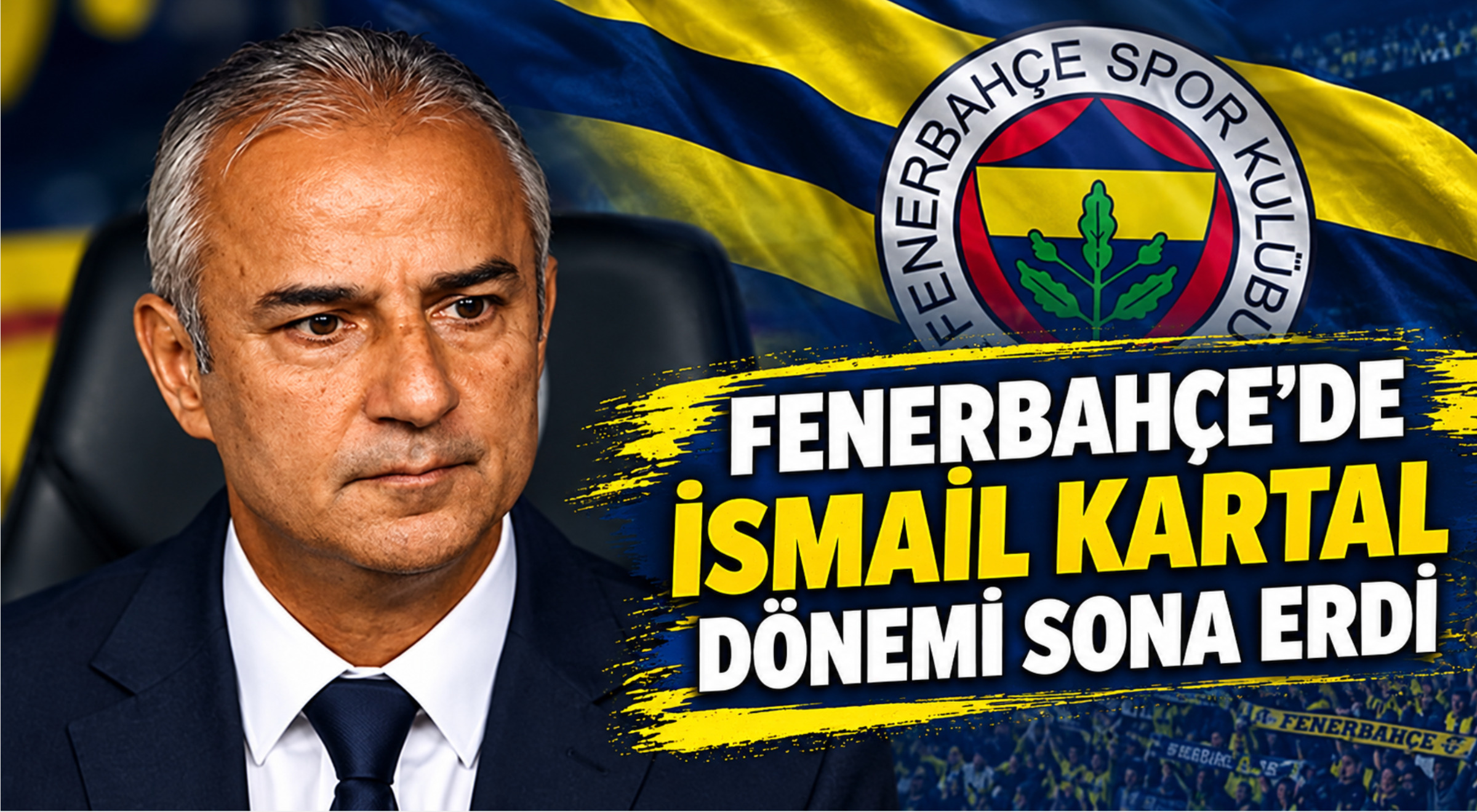 Fenerbahçe'de İsmail Kartal dönemi sona erdi