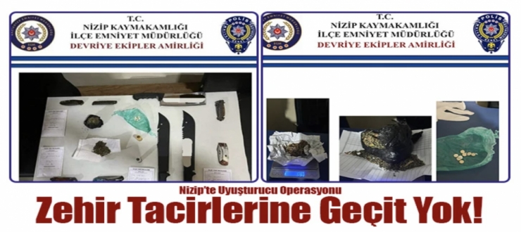 Nizip’te Uyuşturucu Operasyonu: Zehir Tacirlerine Geçit Yok!
