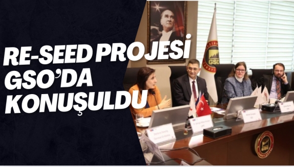 RE-SEED PROJESİ GSO’DA KONUŞULDU