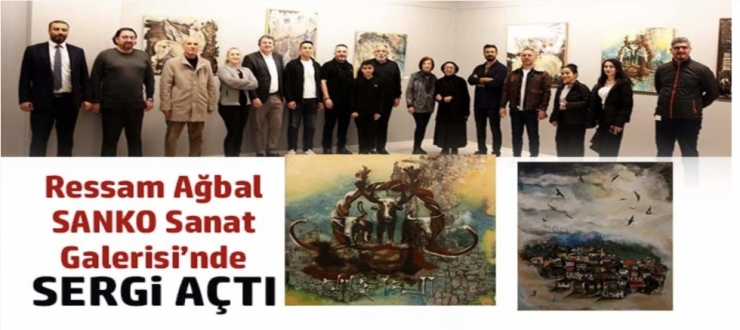 Ressam Ağbal SANKO Sanat Galerisi’nde sergi açtı