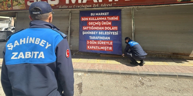 ŞAHİNBEY BELEDİYESİ'NDEN TARİHİ GEÇMİŞ ÜRÜN SATAN İŞ YERLERİNE KİLİT