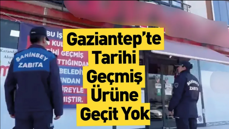 Şahinbey’de raflarda tehlike çıktı! 3 işletme mühürlendi