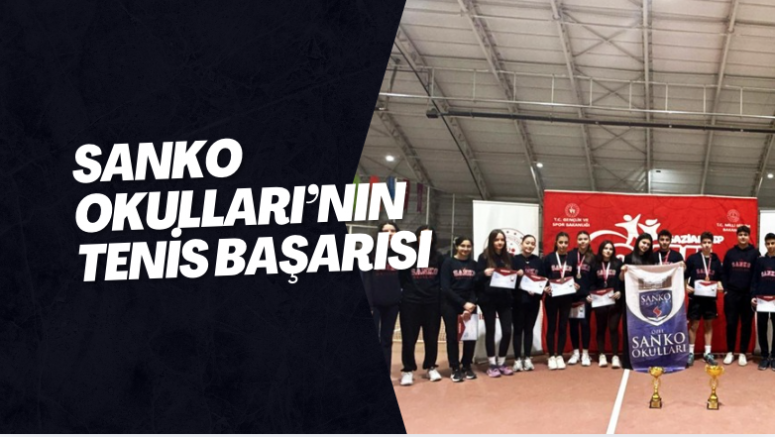 SANKO OKULLARI’NIN TENİS BAŞARISI