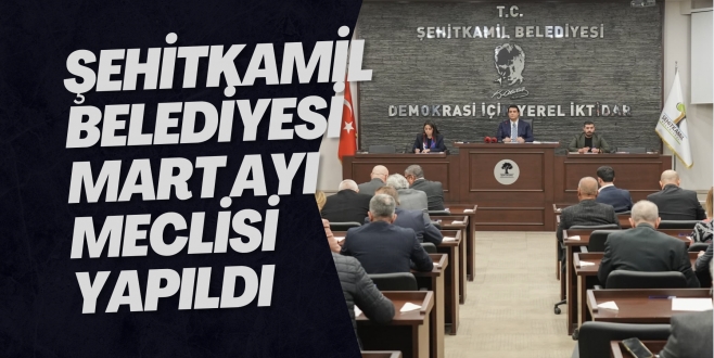 Şehitkamil Belediyesi Mart Ayı Meclisi Yapıldı