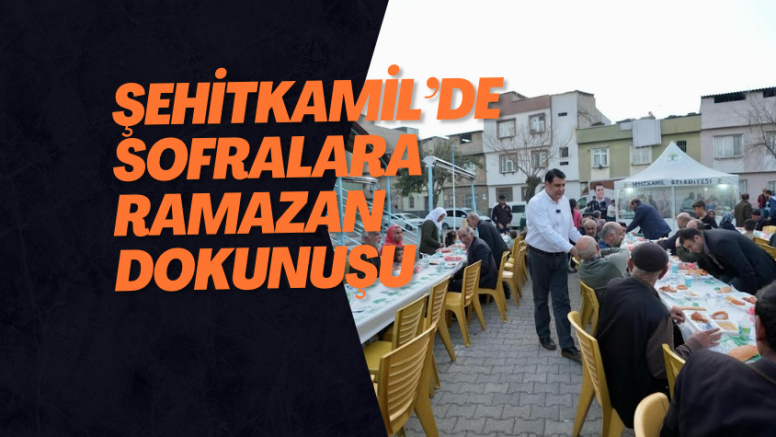 Şehitkamil’de Sofralara Ramazan Dokunuşu