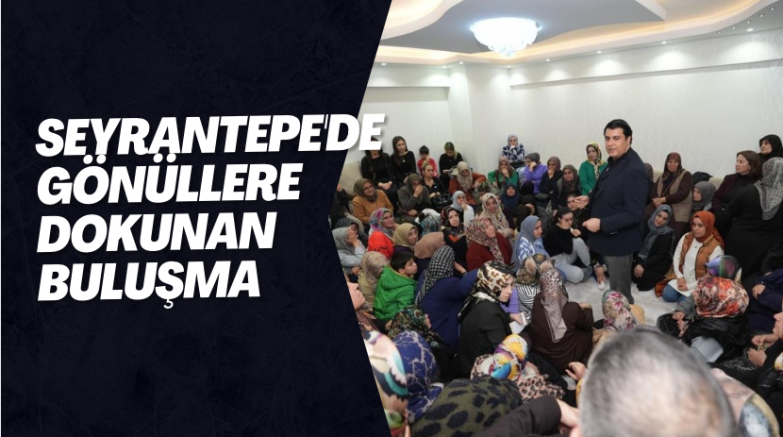 Seyrantepe'de gönüllere dokunan buluşma